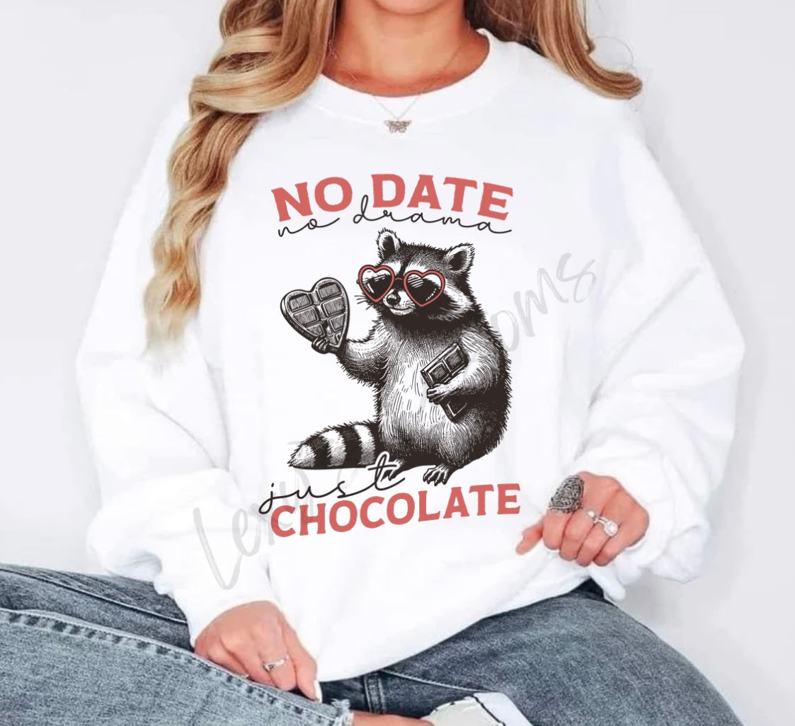 No Date, No Drama , Just chocolate